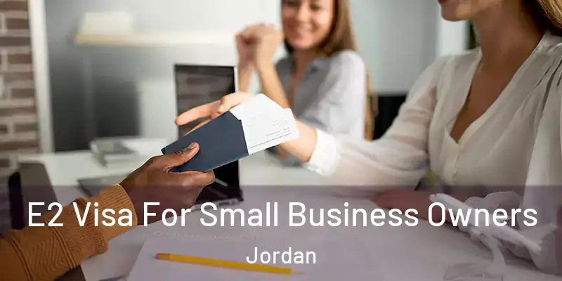  E2 Visa For Small Business Owners Jordan