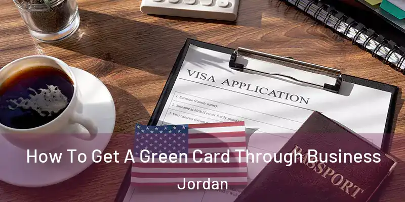 How To Get A Green Card Through Business Jordan