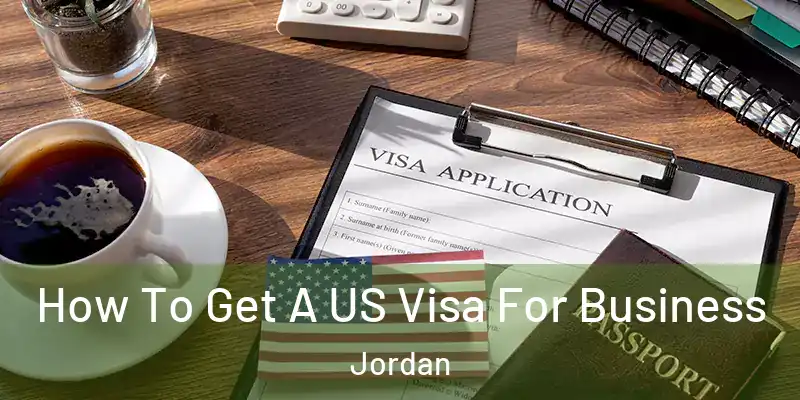  How To Get A US Visa For Business Jordan