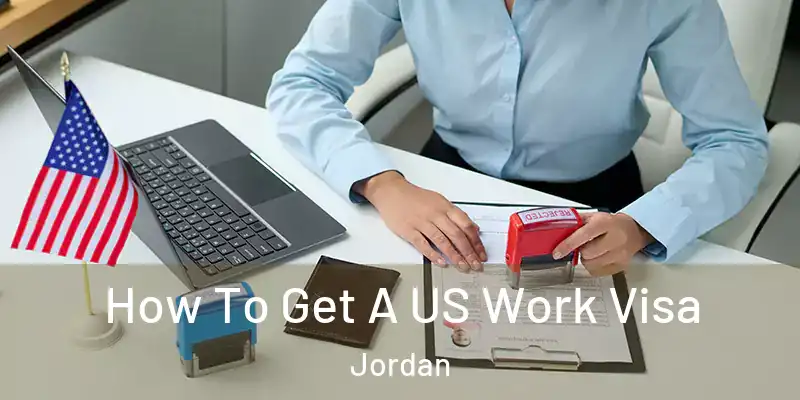  How To Get A US Work Visa Jordan