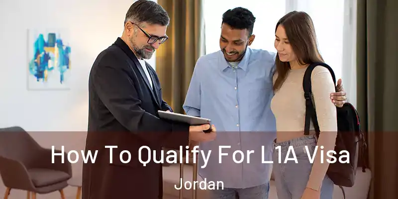  How To Qualify For L1A Visa Jordan