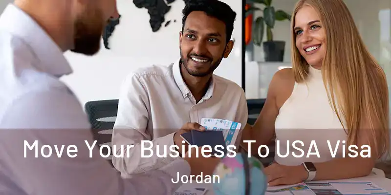  Move Your Business To USA Visa Jordan