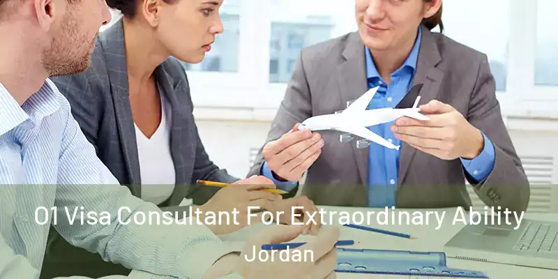  O1 Visa Consultant For Extraordinary Ability Jordan