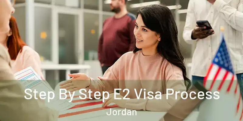  Step By Step E2 Visa Process Jordan