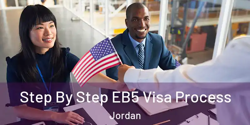  Step By Step EB5 Visa Process Jordan