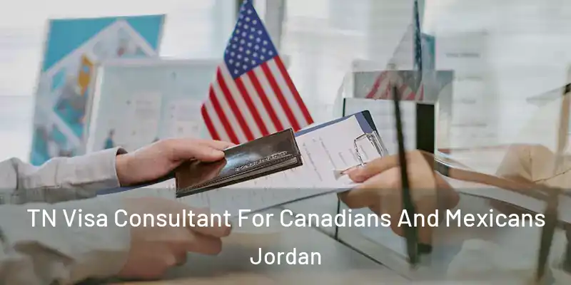  TN Visa Consultant For Canadians And Mexicans Jordan